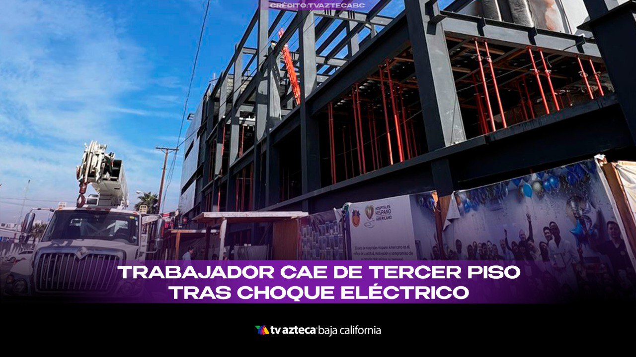 Obrero cae de tercer piso tras descarga eléctrica en Mexicali