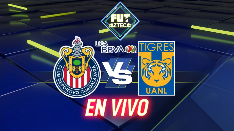 Chivas vs Tigres: Partido en vivo y gratis correspondiente a la Jornada 1
