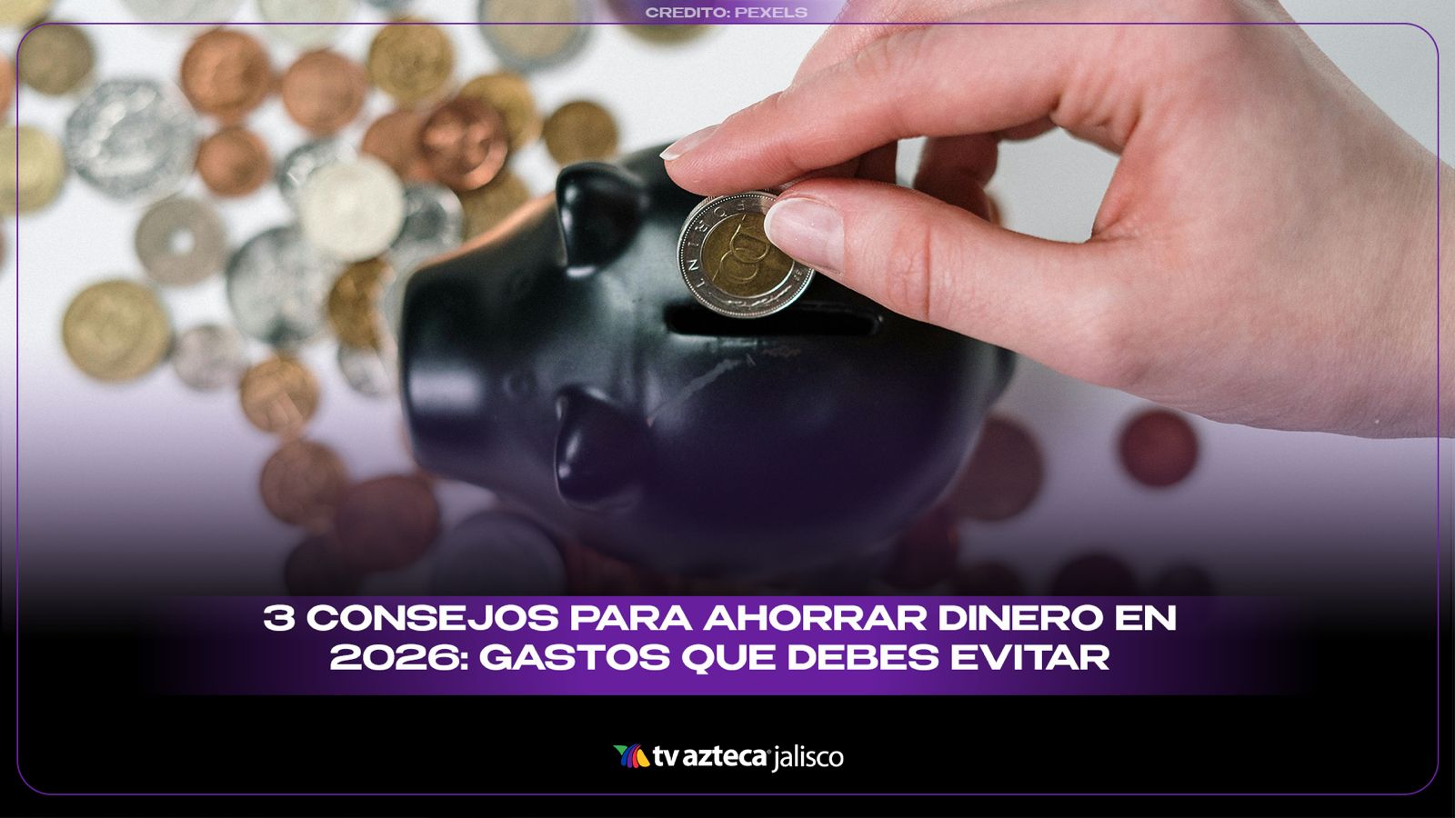 Consejos financieros: Tres tips para ahorrar dinero este 2026