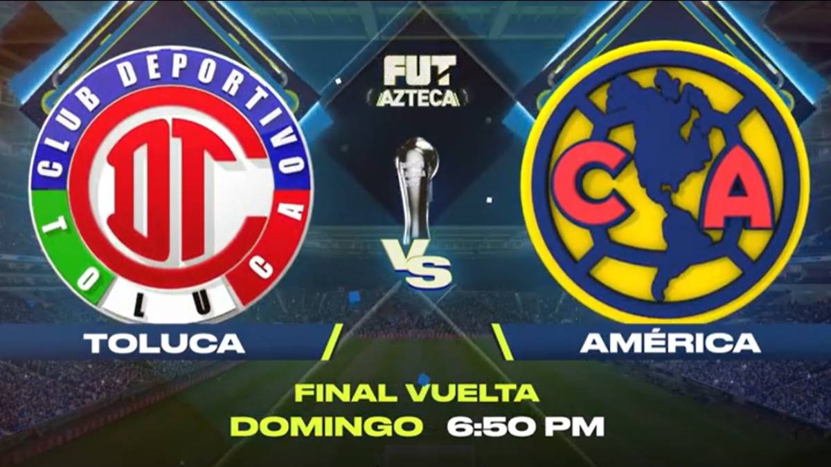 Toluca vs América EN VIVO, GRAN FINAL del Clausura 2025 de la Liga MX