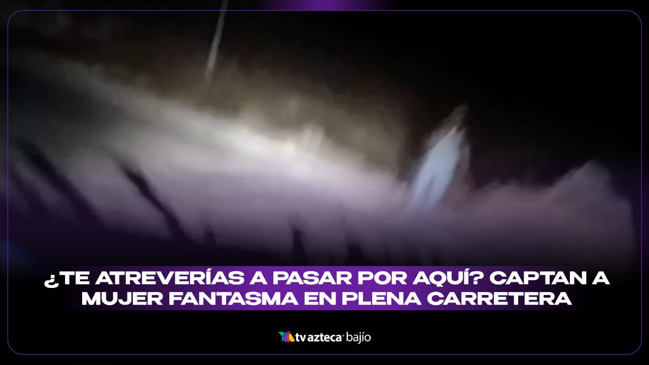 Mujer fantasma en Lagos de Moreno: captan aparición espectral en la ...
