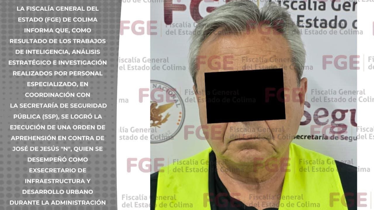 Excolima Detienen a exsecretario de Infraestructura de Colima por fraude de más ...