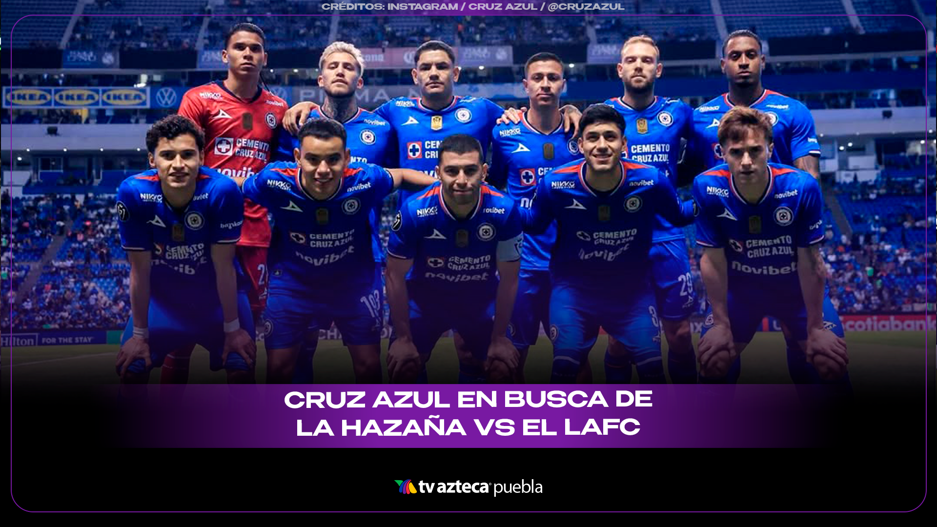 Cruz Azul busca remontada histórica ante LAFC en el Cuauhtémoc.