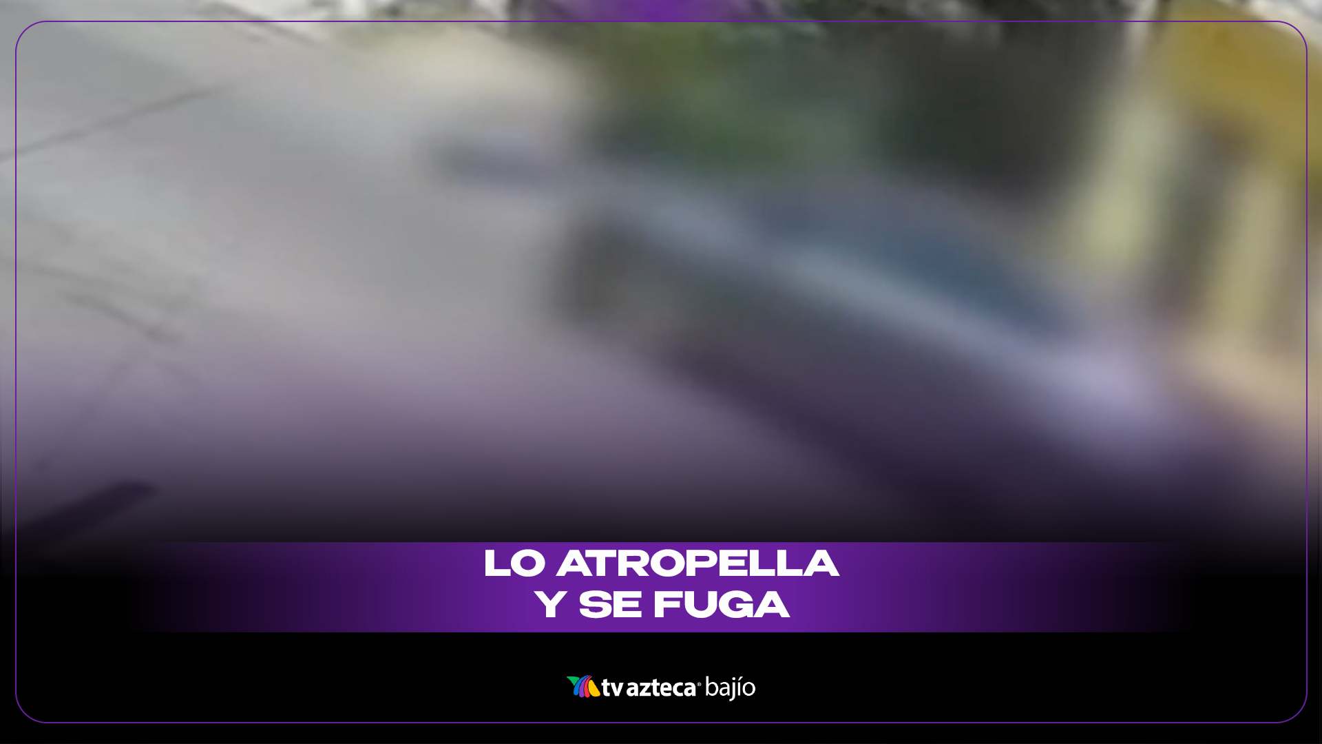 Atropelló a un hombre y se dio a la fuga en Monterrey; ya buscan al ...
