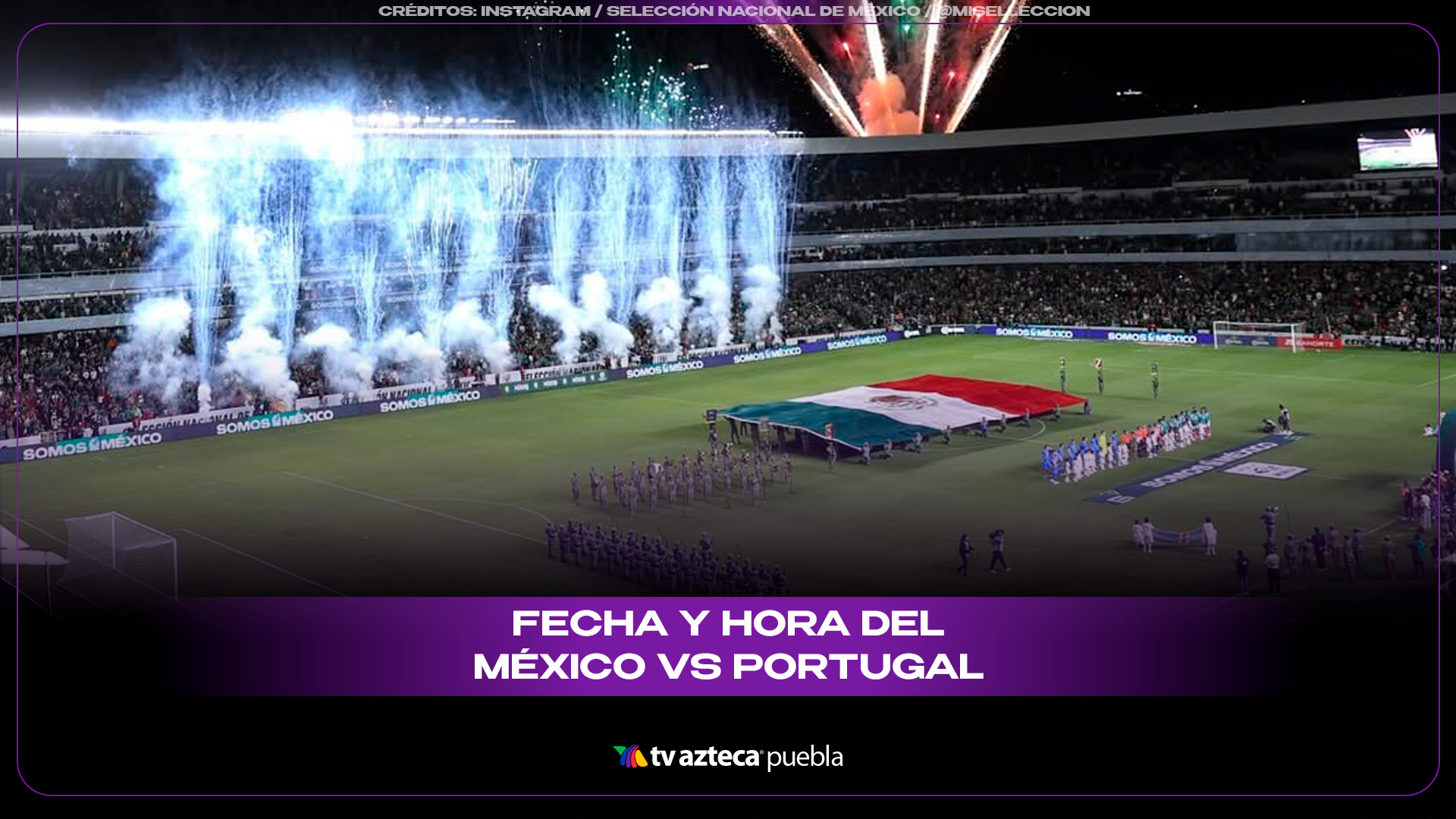 México vs Portugal: el Tri regresa al Azteca este 28 de marzo rumbo al Mundial 2026.