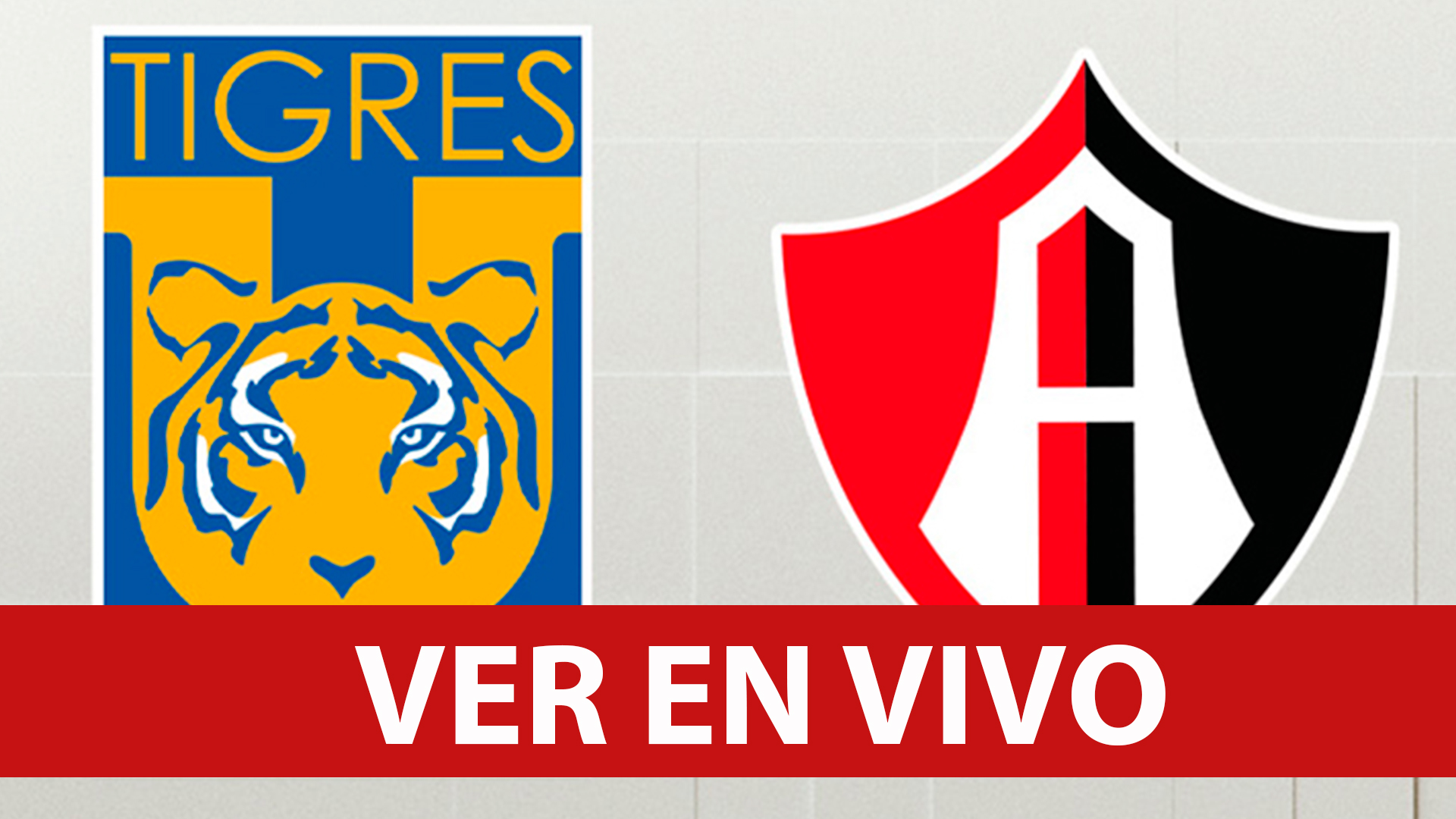 Tigres vs Atlas: Dónde ver EN VIVO y gratis el partido por TV Azteca