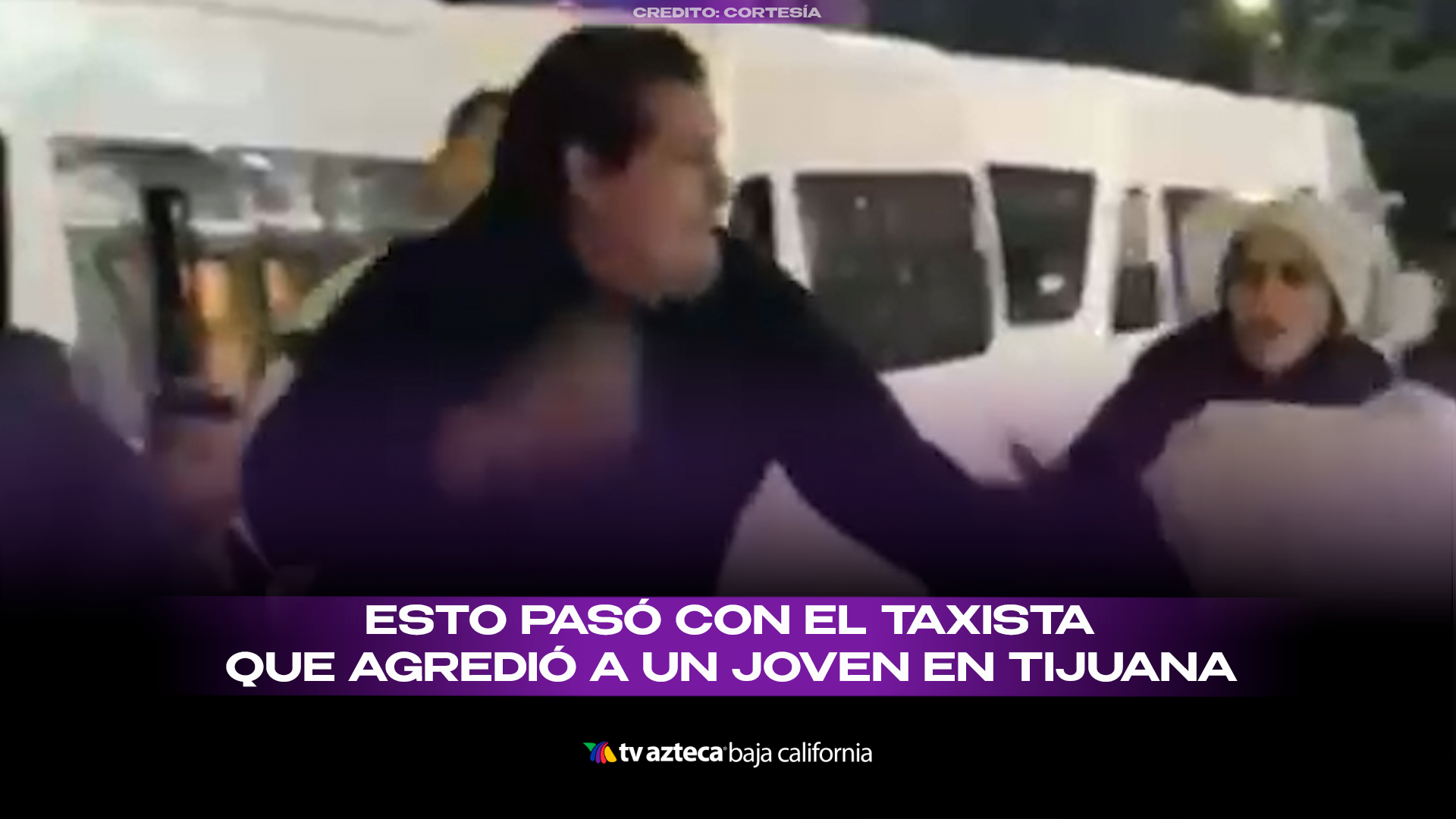 Taxista que agredió a un joven en Tijuana ya fue identificado y sancionado