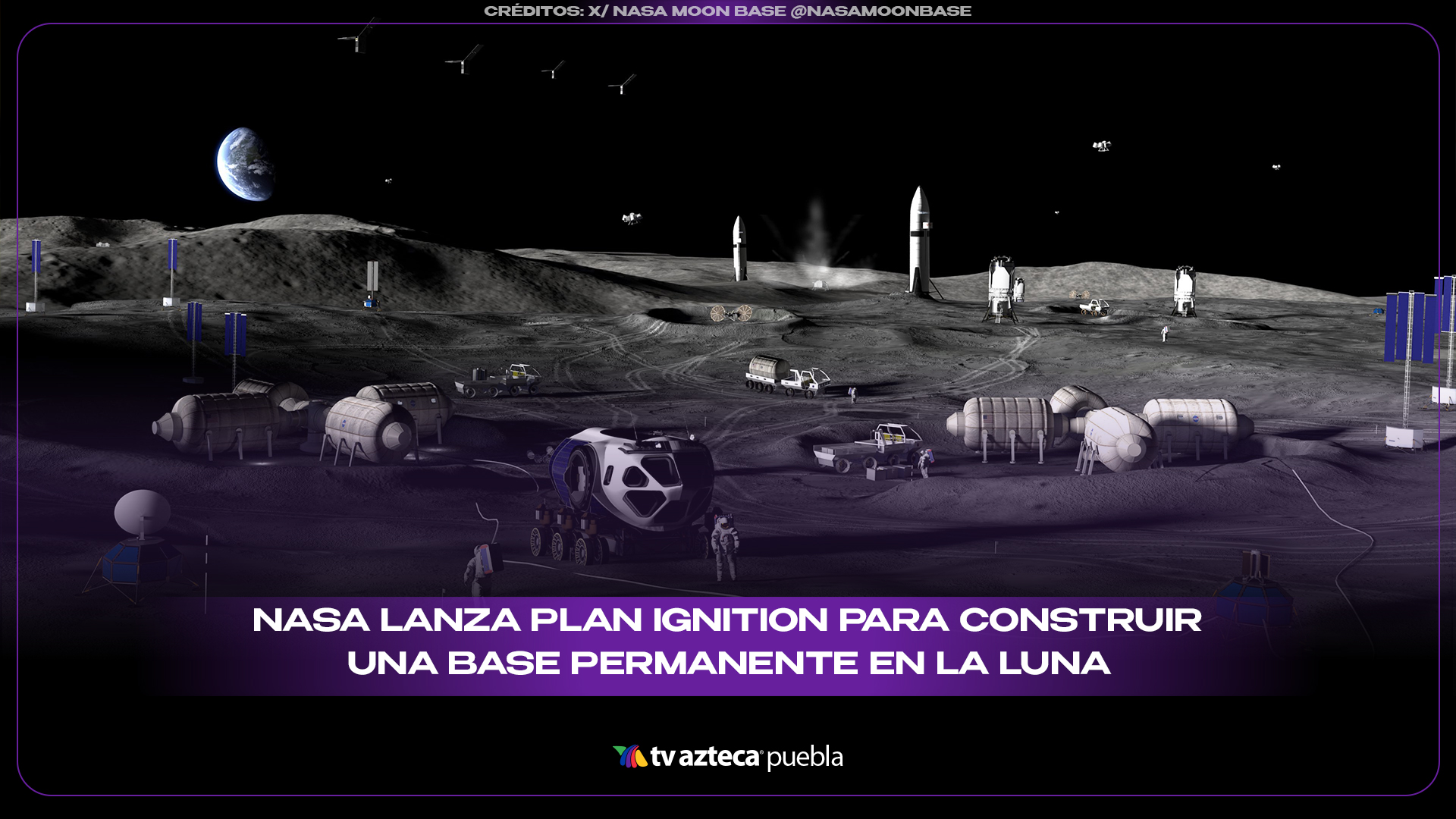 NASA lanza plan Ignition para construir una base permanente en la Luna