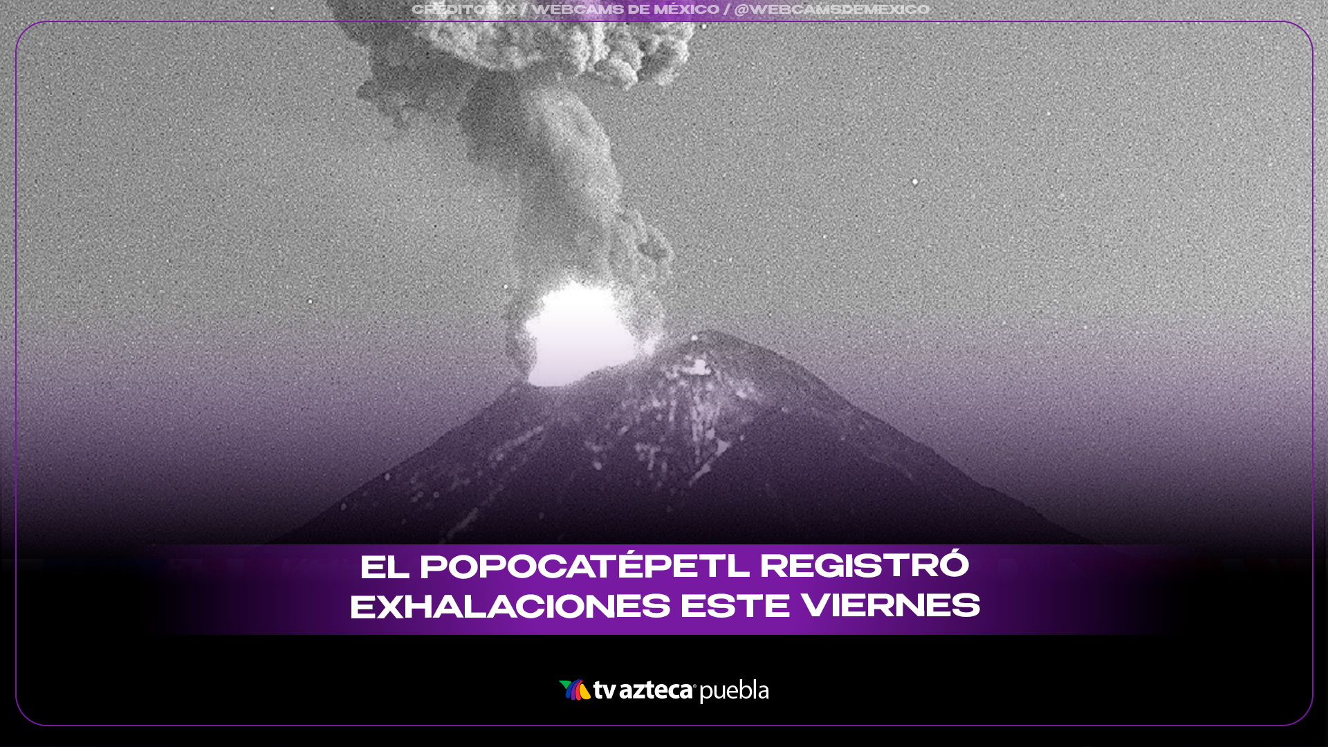 Popocatépetl mantiene actividad este 10 de abril en Amarillo Fase 2.