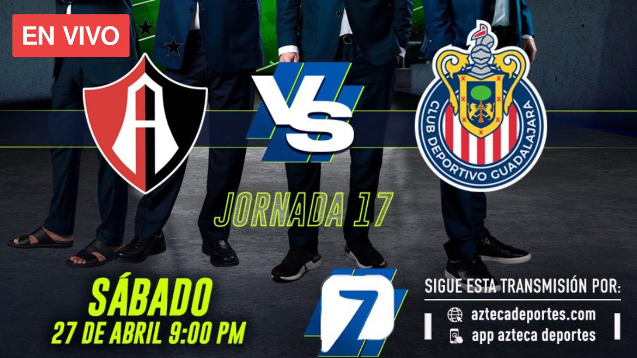 Atlas vs Chivas: Dónde ver EN VIVO y GRATIS el Clásico Tapatío por Azteca 7