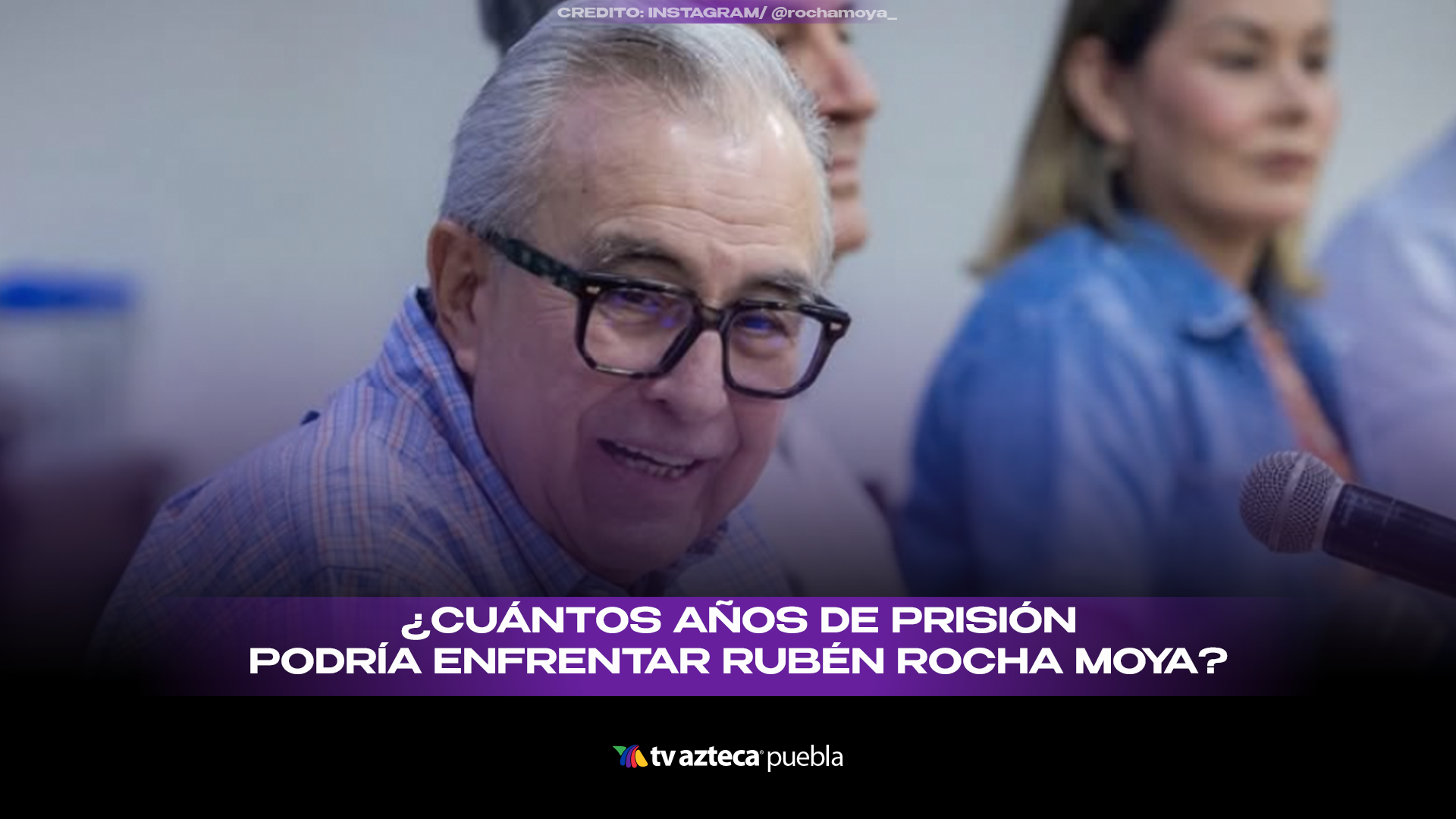 Estos son los años de prisión que podría tener Rubén Rocha Moya