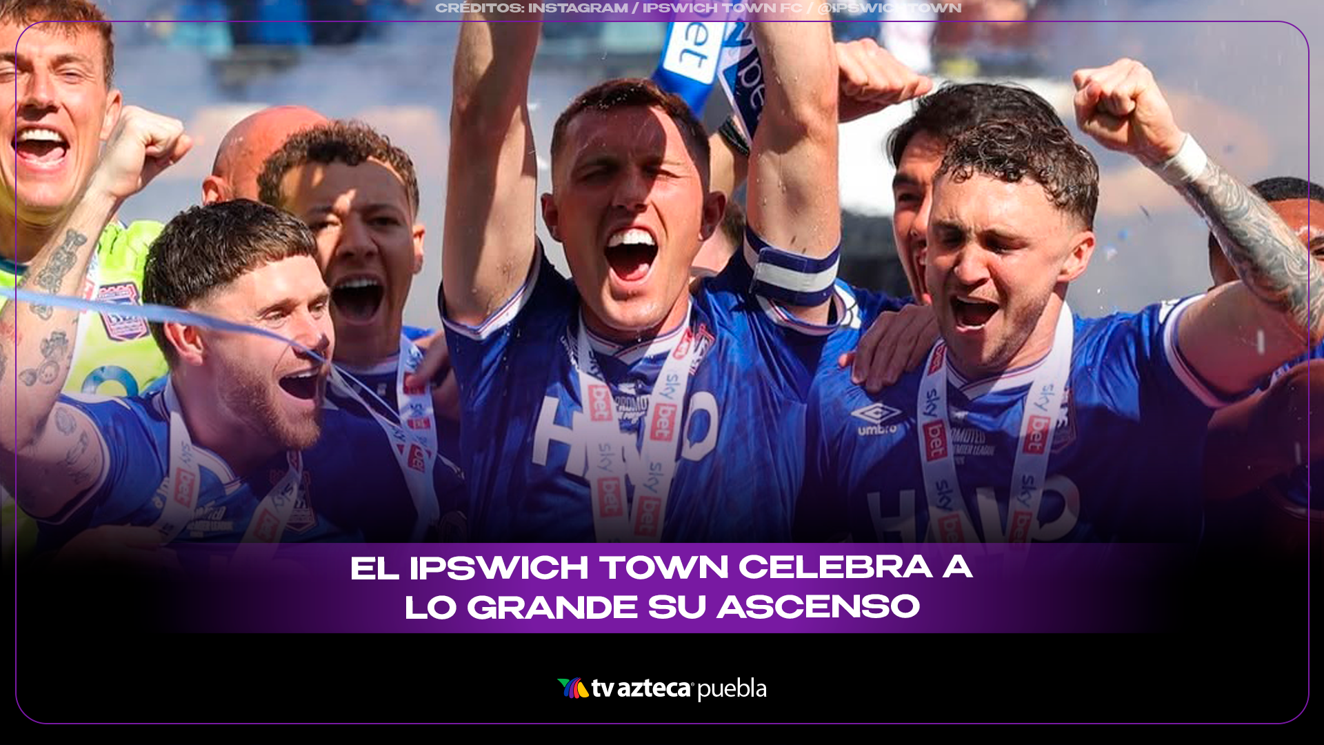 Ipswich Town desata fiesta en Inglaterra tras su regreso a la Premier League.