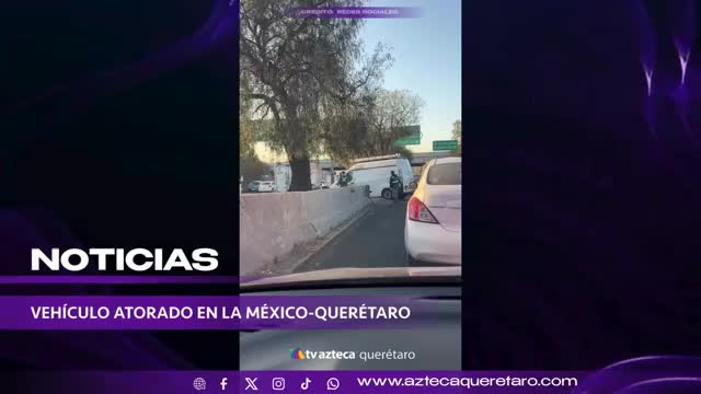 Vehículo atorado en la México-Querétaro hoy 25 de febrero
