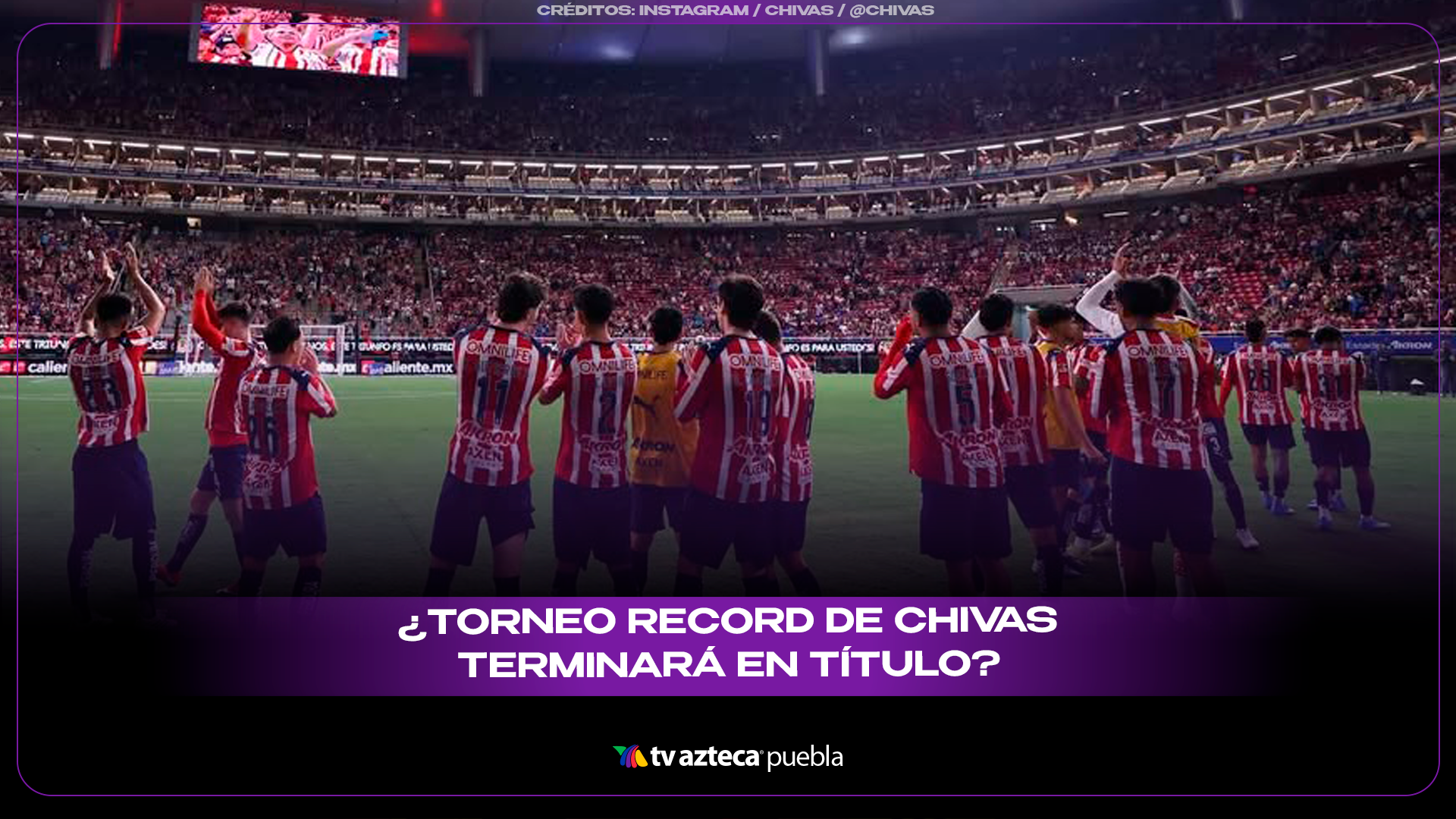 Chivas de Guadalajara ilusiona en el Clausura 2026, pero su historia en Liguilla pone en duda el título.