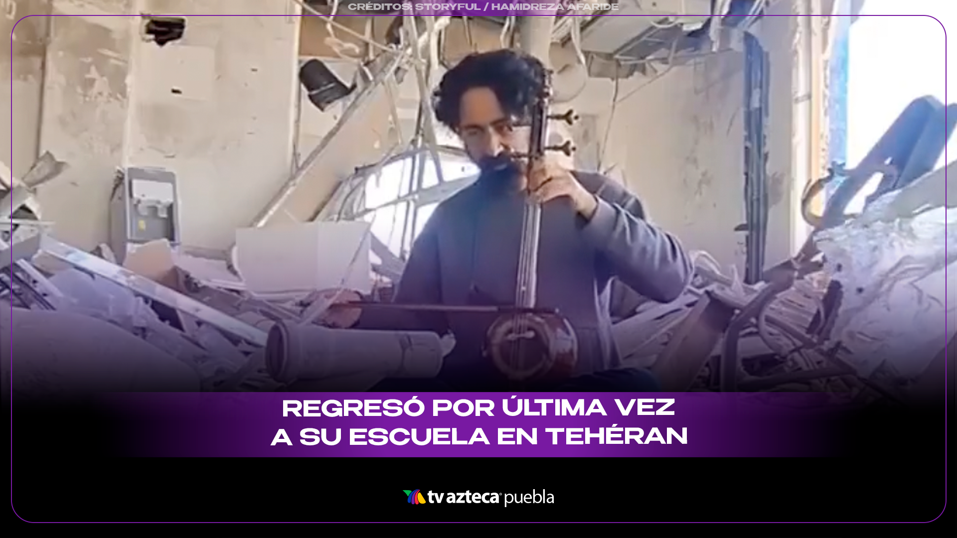 Profesor toca entre ruinas y conmueve al mundo en Teherán.