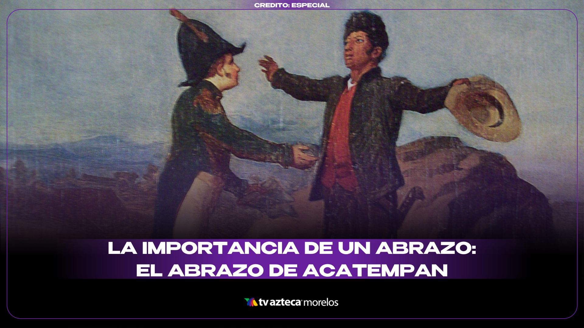 El Abrazo de Acatempan reconcilió a dos grandes líderes