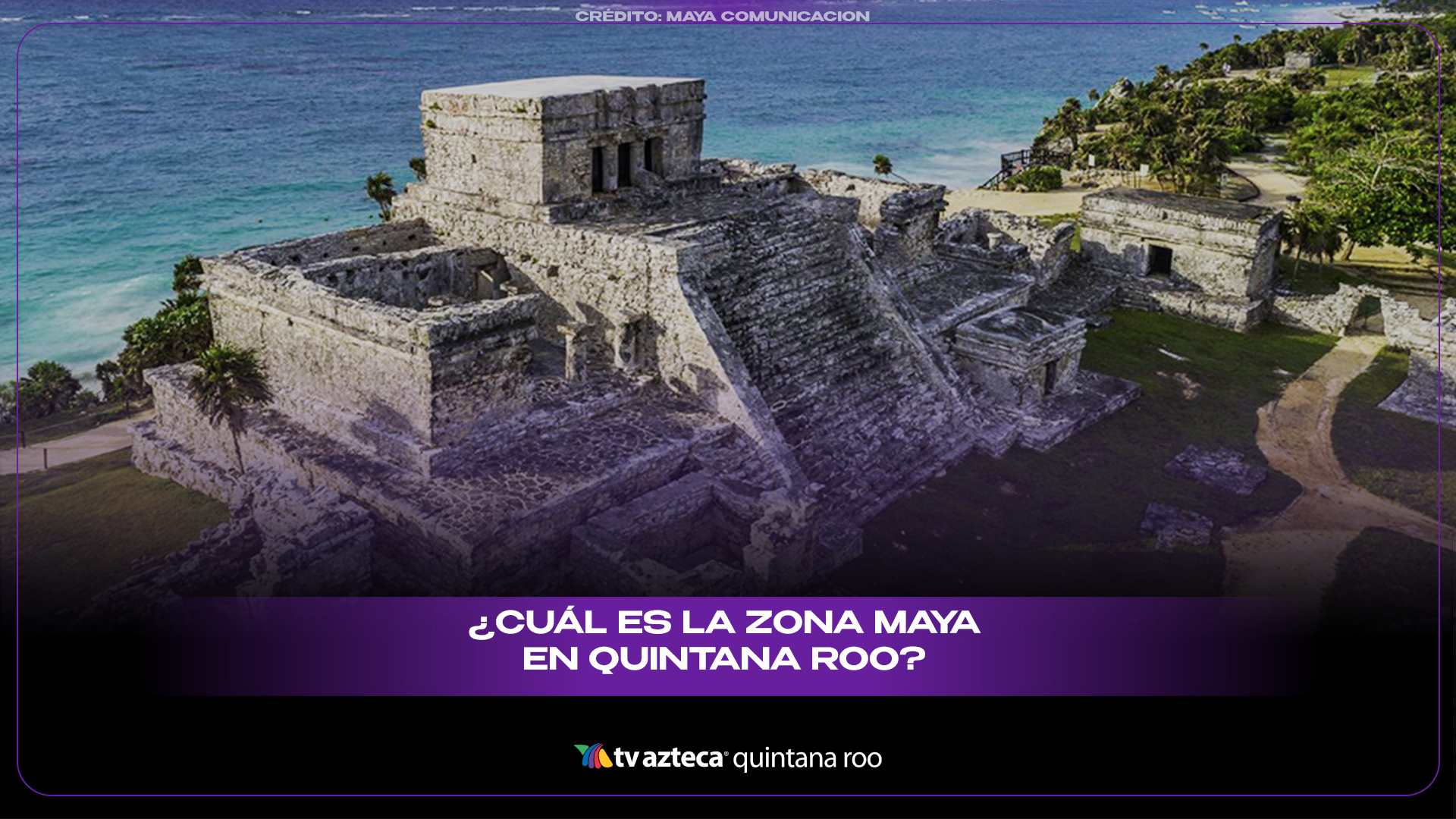 ¿Cuál es la zona maya en Quintana Roo?