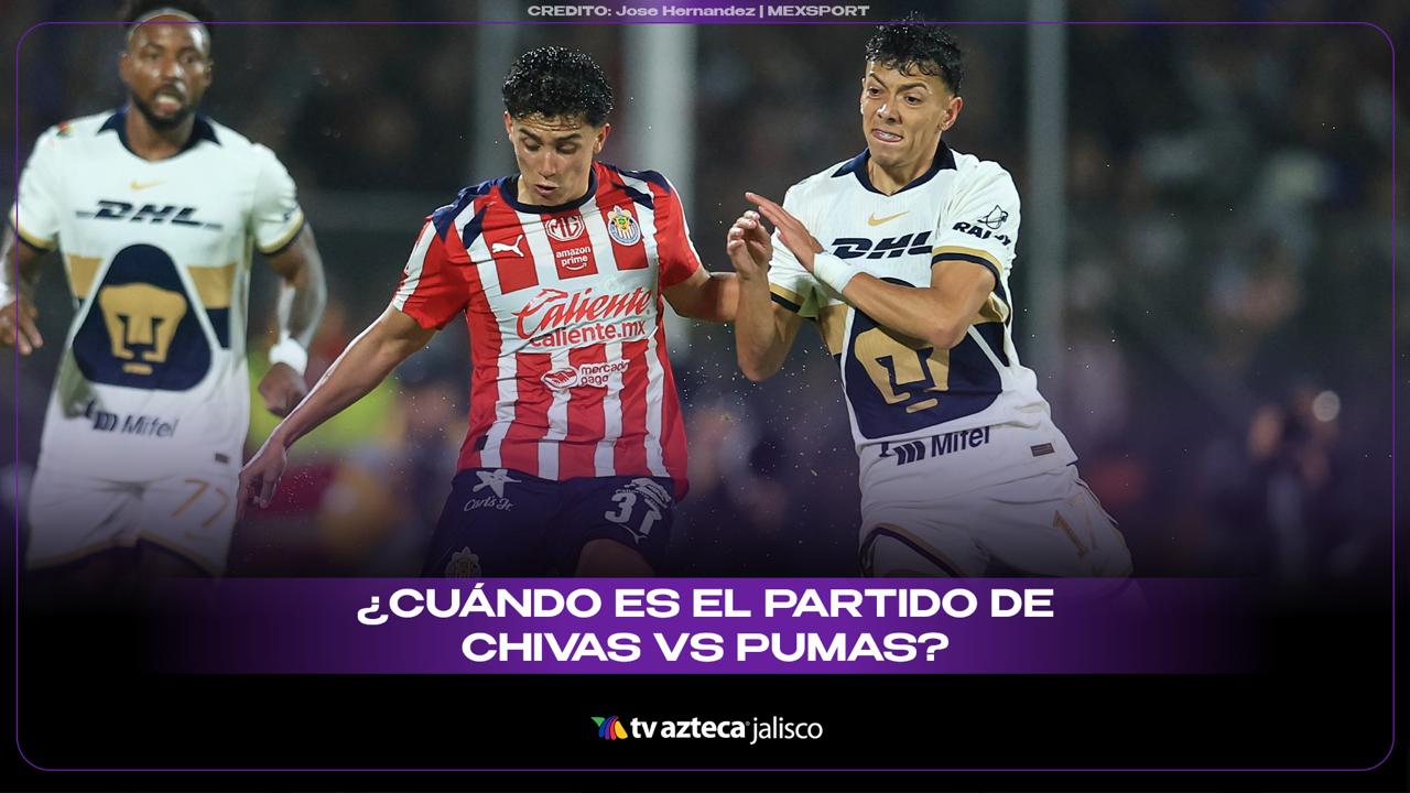 Chivas vs Pumas Clausura 2026: ¿Cuándo es el partido de la Jornada 13 ...
