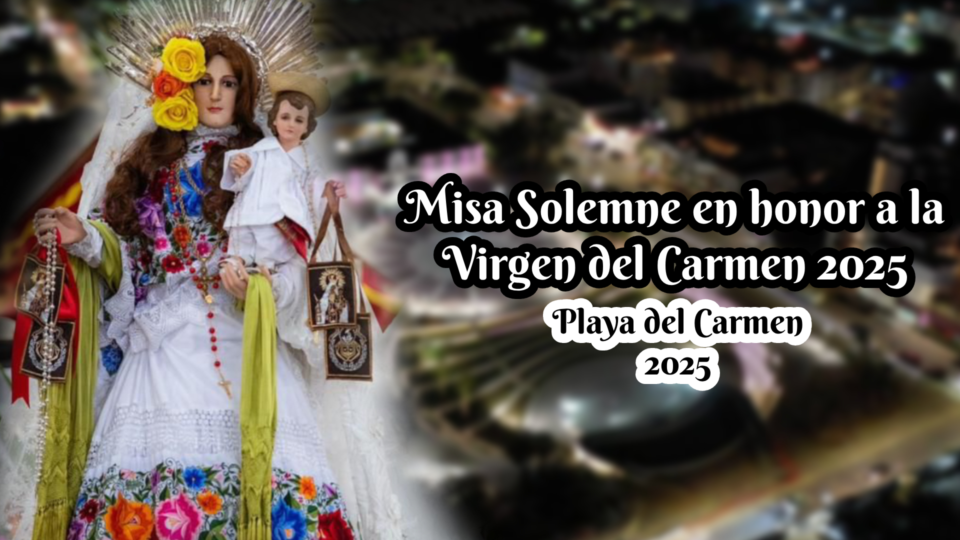 Playa del Carmen ¿A qué hora y dónde es la misa en honor a la Virgen
