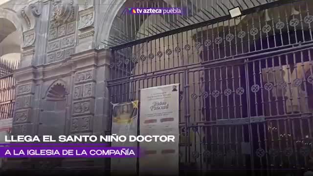 Arriba al Templo de la Compañía el Santo Niño Doctor de Tepeaca para la Procesión del Viernes Santo