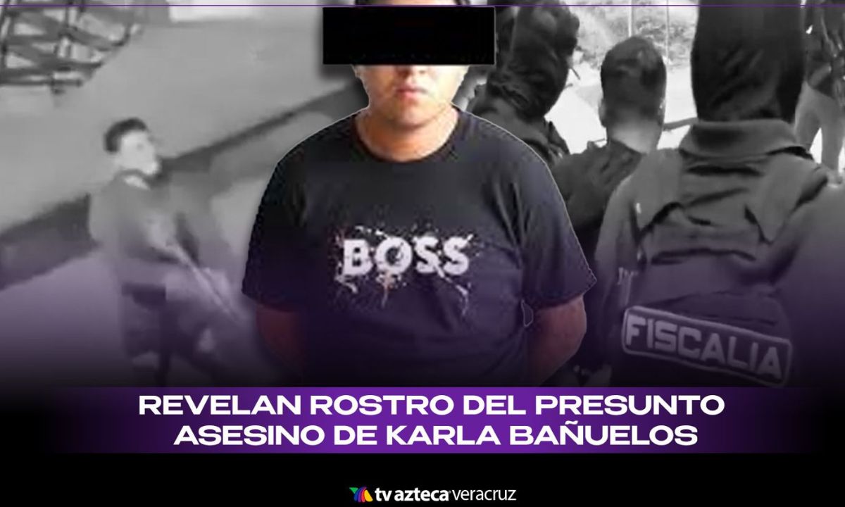 ¿Quién es el presunto asesino de Karla Bañuelos? Esto se sabe