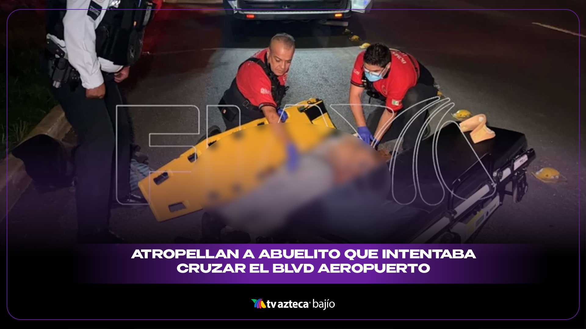 Abuelito intenta cruzar el bulevar Aeropuerto y lo atropellan