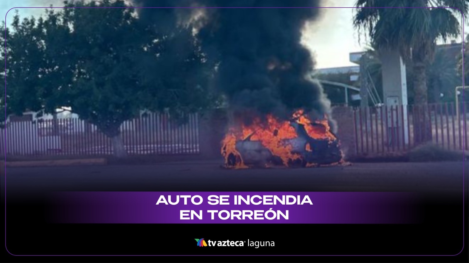 Auto se incendia por falla mecánica en la carretera Torreón – San Pedro ...