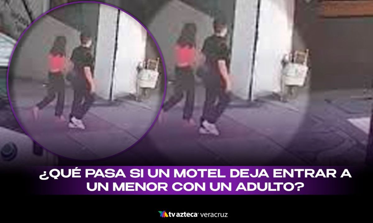 ¿Qué pasa si un motel deja entrar a un menor con un menor? Caso Monterrey