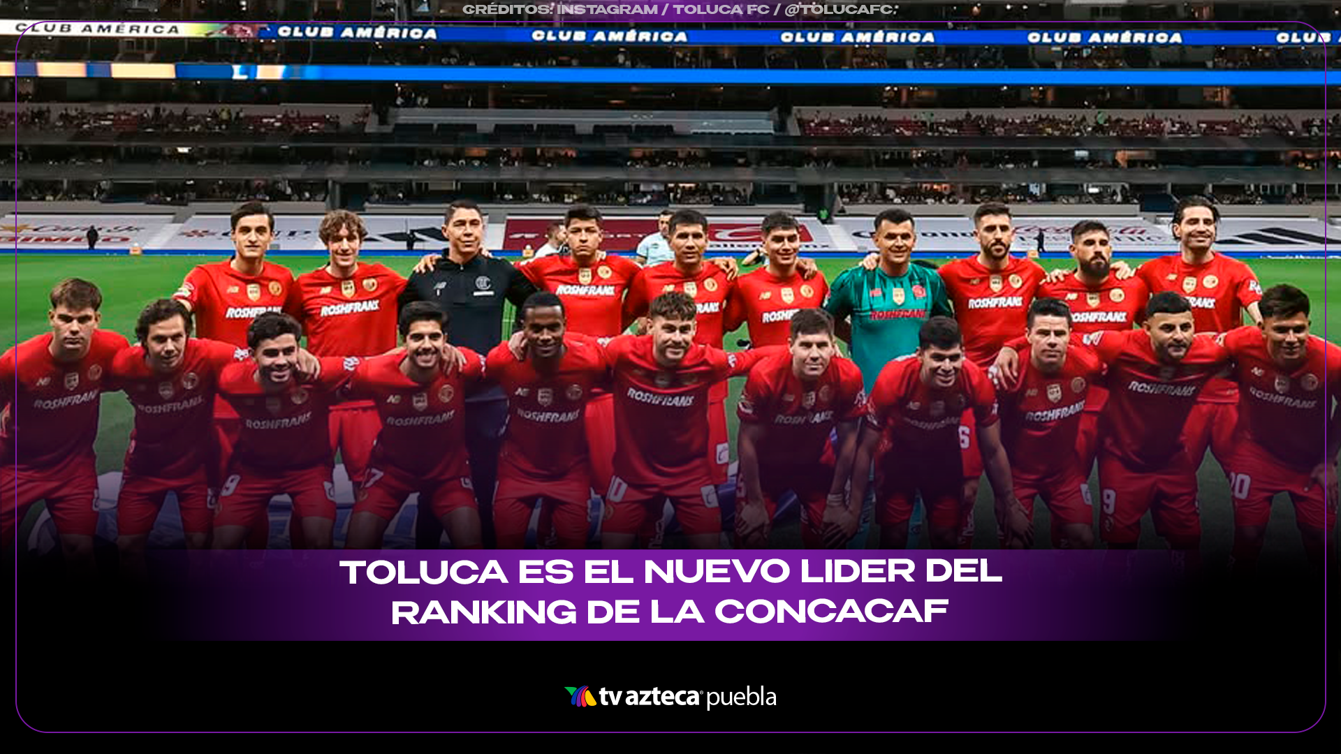 Deportivo Toluca FC es el nuevo líder del ranking de clubes de la Concacaf.