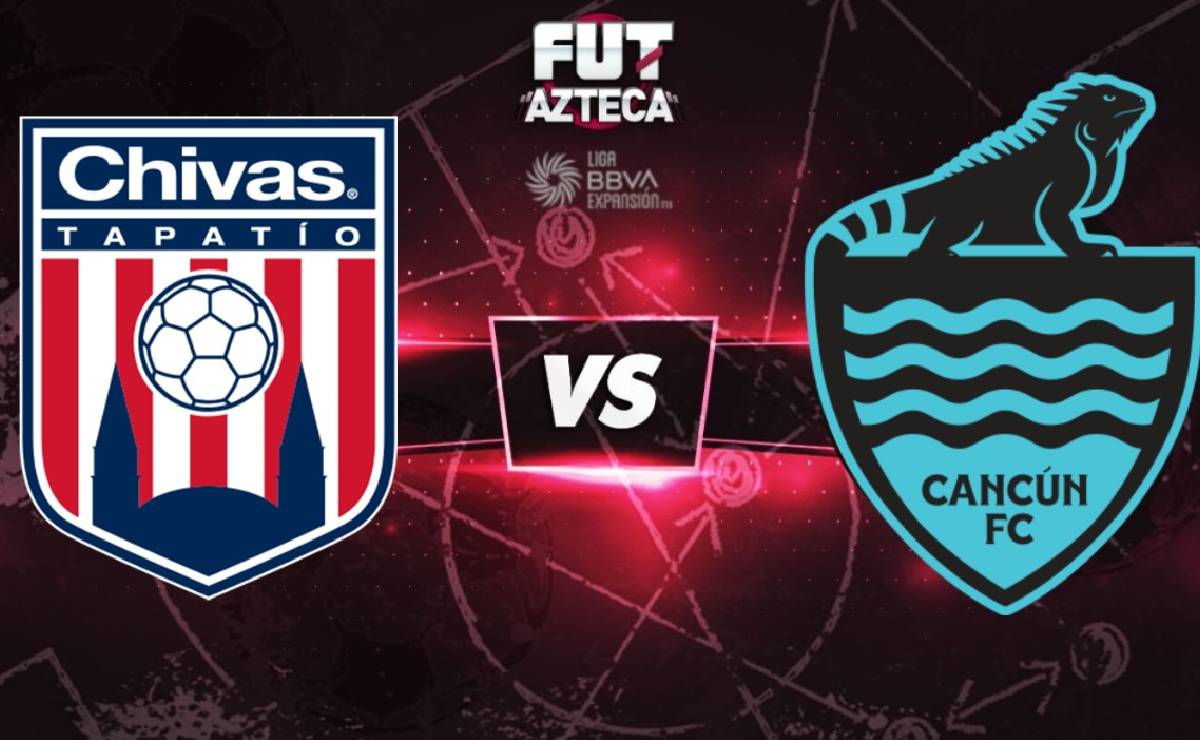 Tapatío vs Cancún FC ¿Cuándo y dónde verlo en vivo?