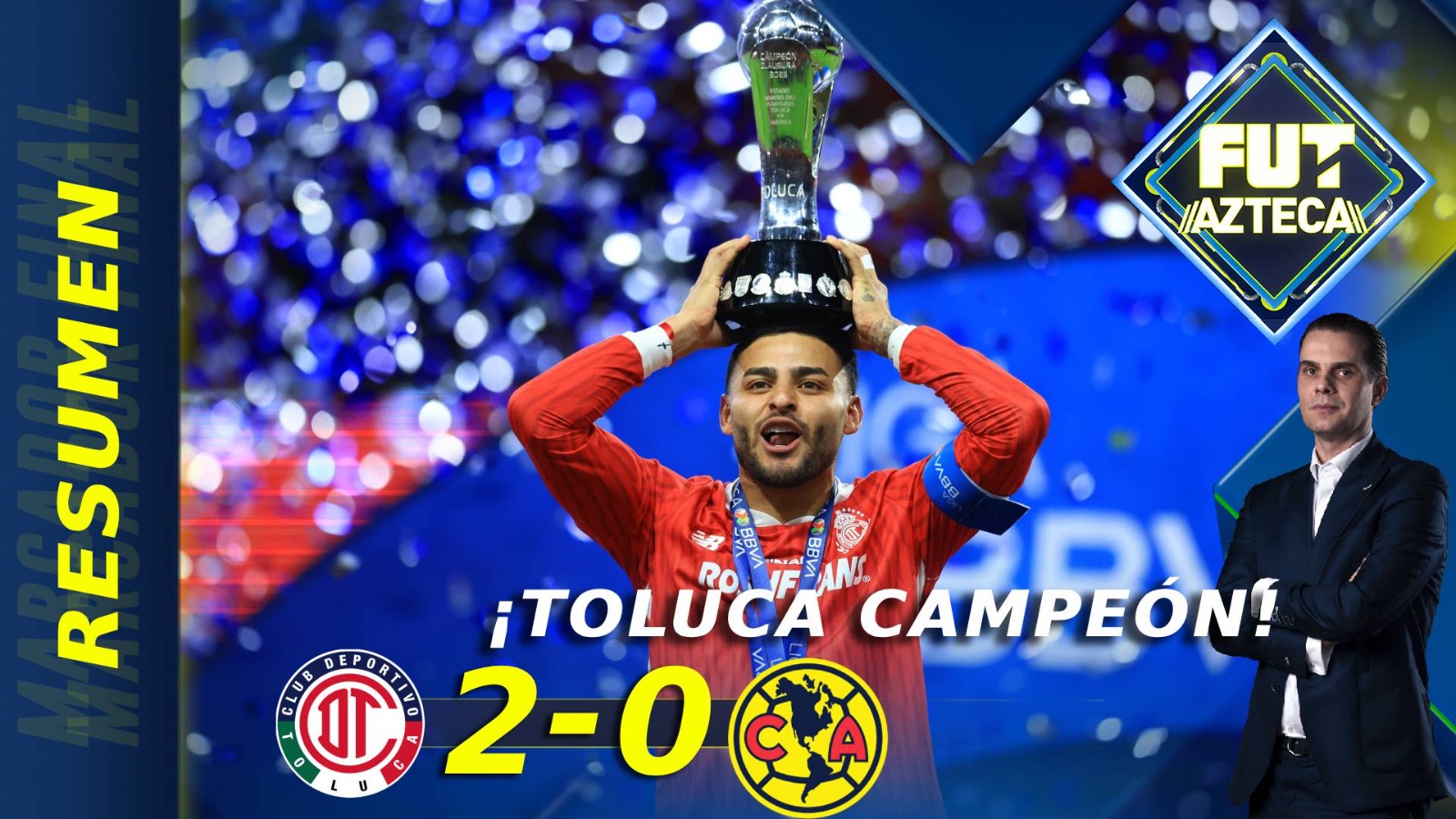 Resumen: Toluca 2-0 América, Final de Vuelta del Clausura 2025 de la ...