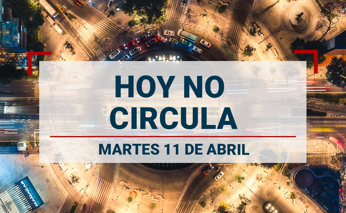 Hoy No Circula martes 11 de abril: Los autos que descansan en la CDMX y ...
