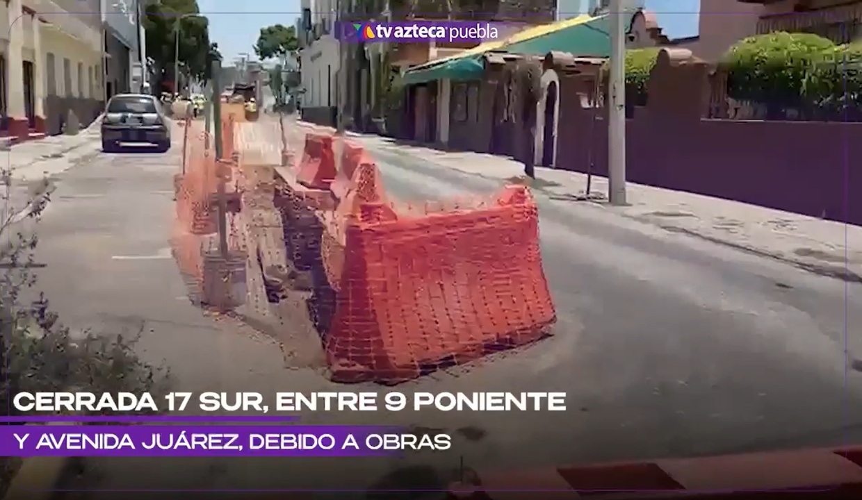 ¡Que no se le pase! Hay cierre vial en la 17 Sur en el centro de Puebla HOY