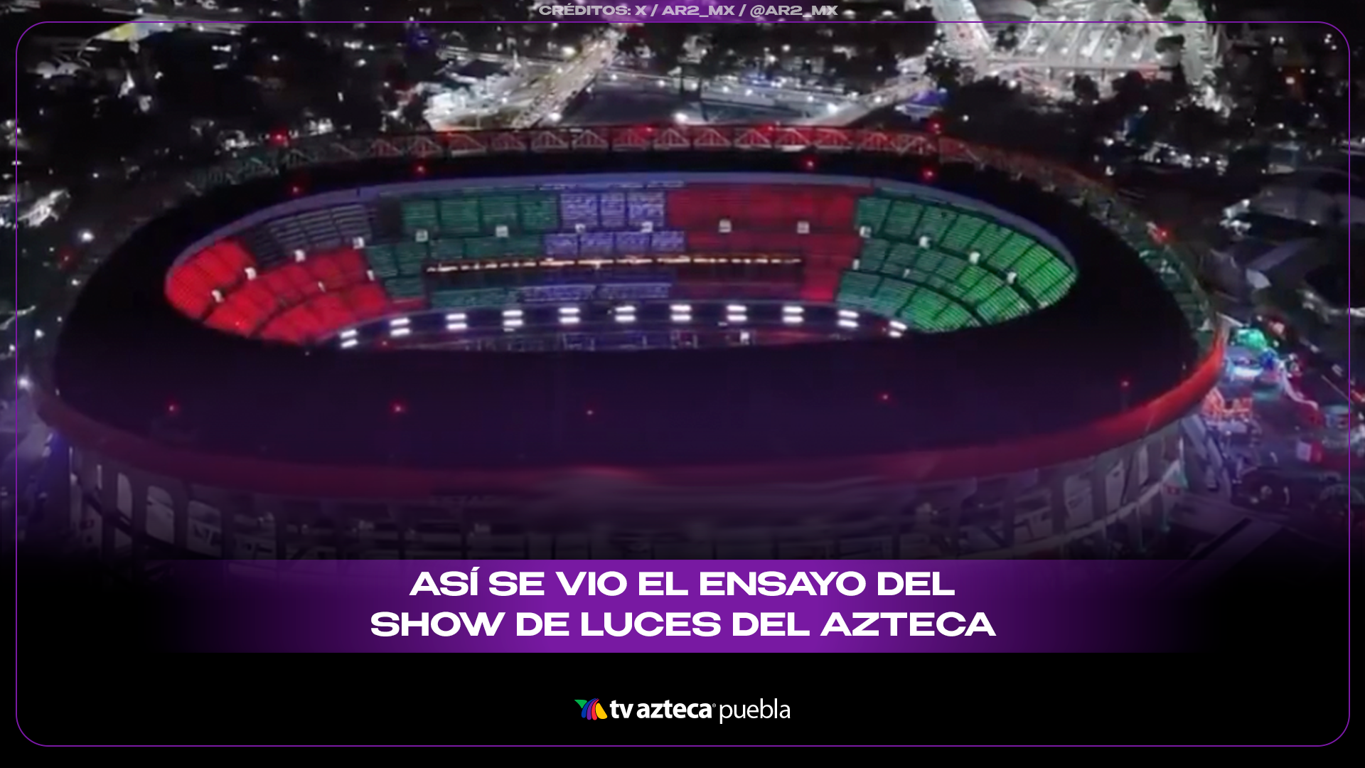 Estadio Azteca sorprende con show de luces rumbo a su reapertura