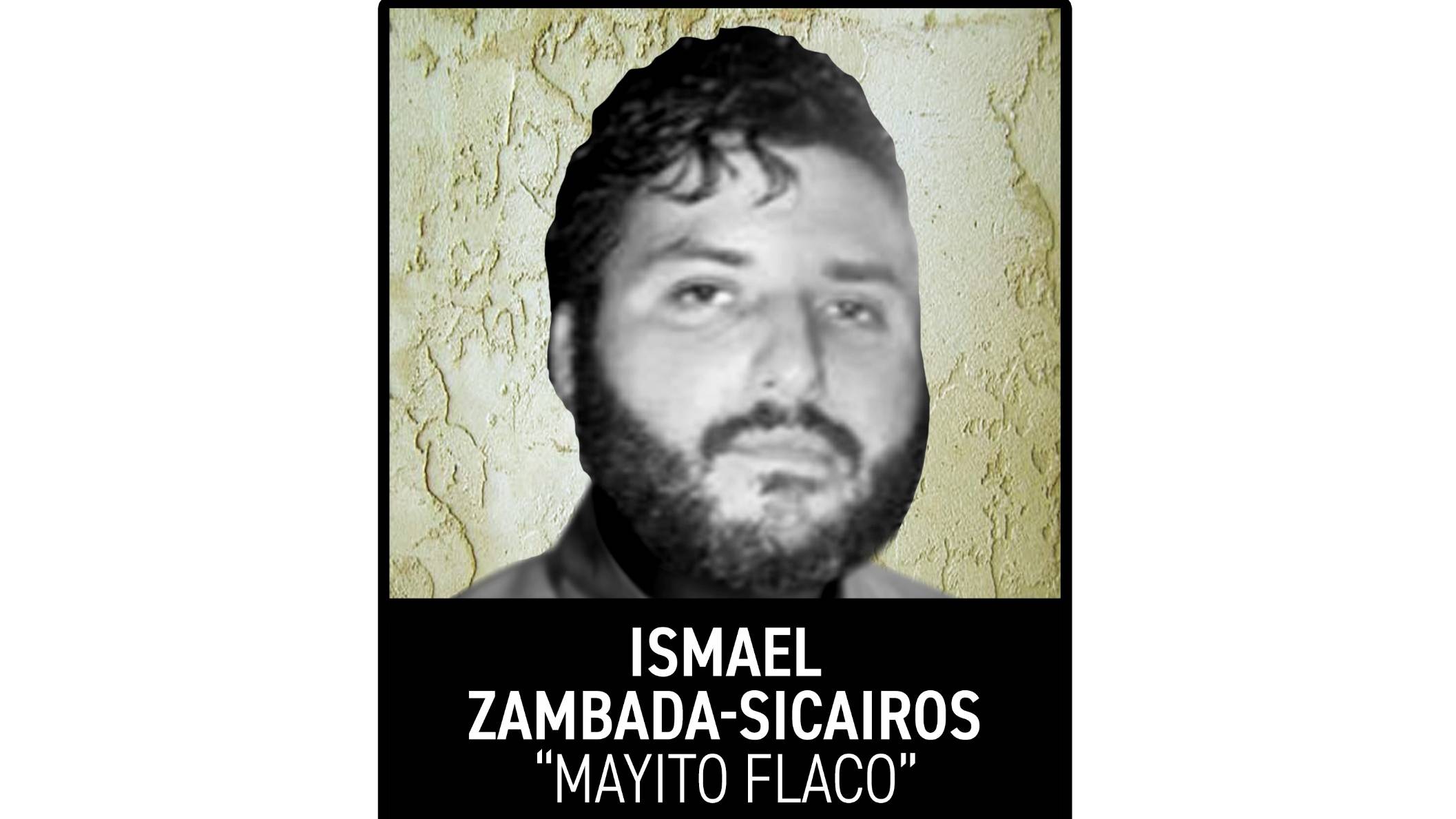 DEA incluye en su lista de fugitivos a Zambada Sicairos “Mayito Flaco”