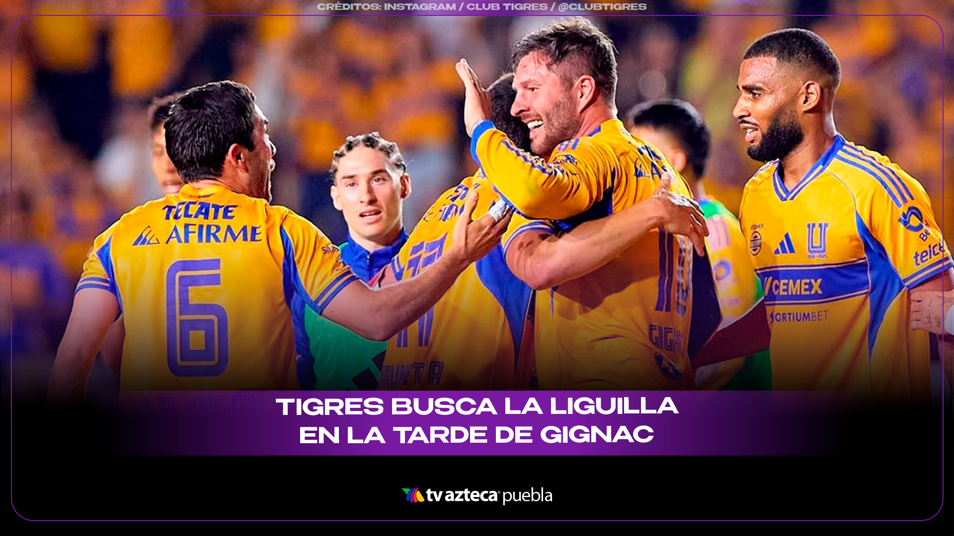 Tigres UANL se juega la Liguilla y posible adiós de André-Pierre Gignac en el Clausura 2026.
