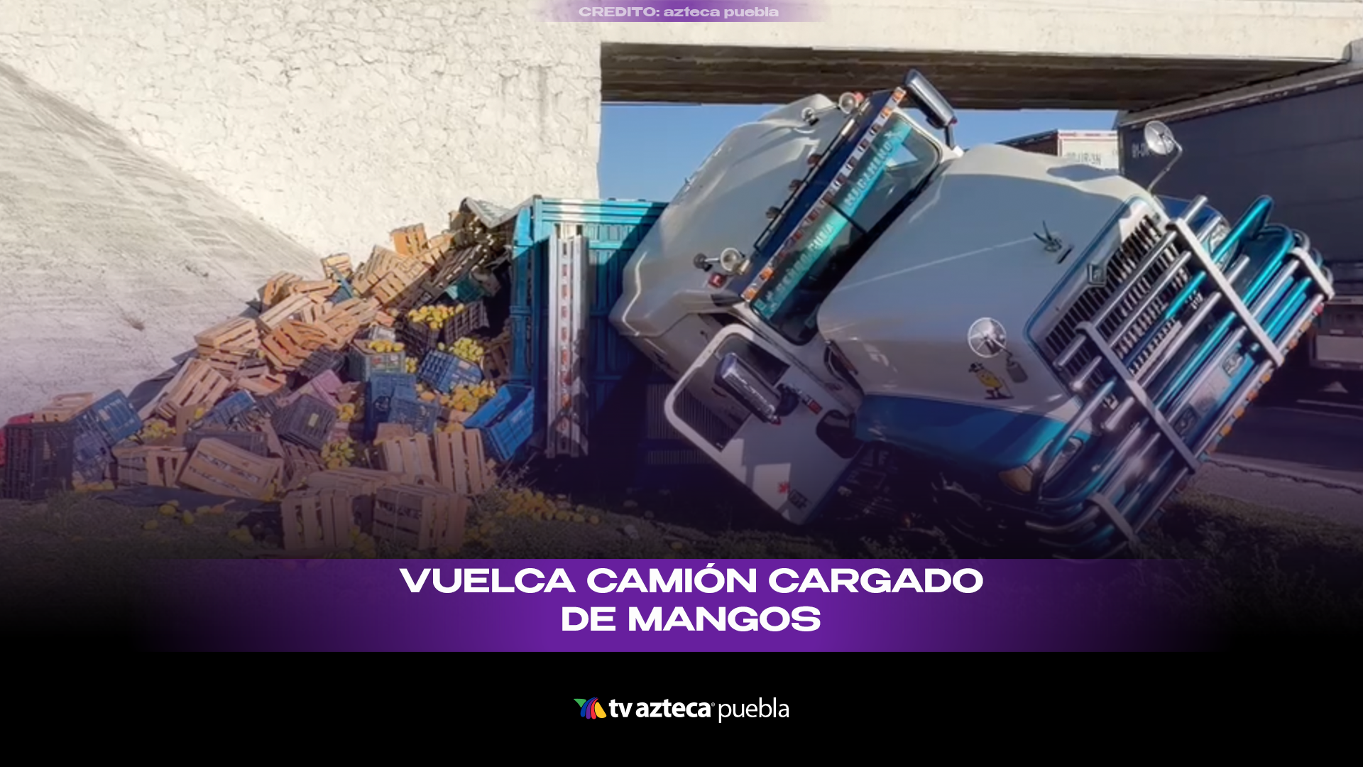 Volcadura de camión con mangos provoca cierre parcial en la México-Puebla