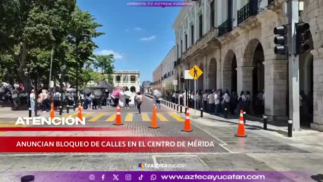 Cierre de calles en el Centro de Mérida: ¿Qué calles han sido cerradas ...