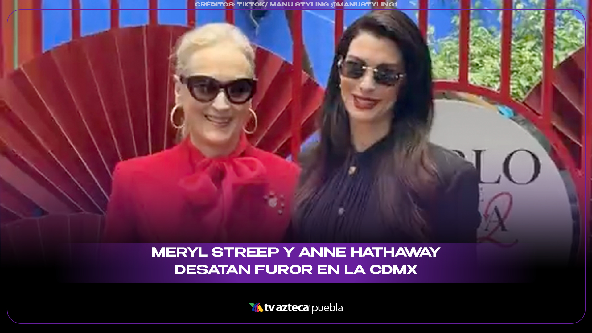 Meryl Streep y Anne Hathaway desatan furor en la Casa Azul durante visita a la CDMX