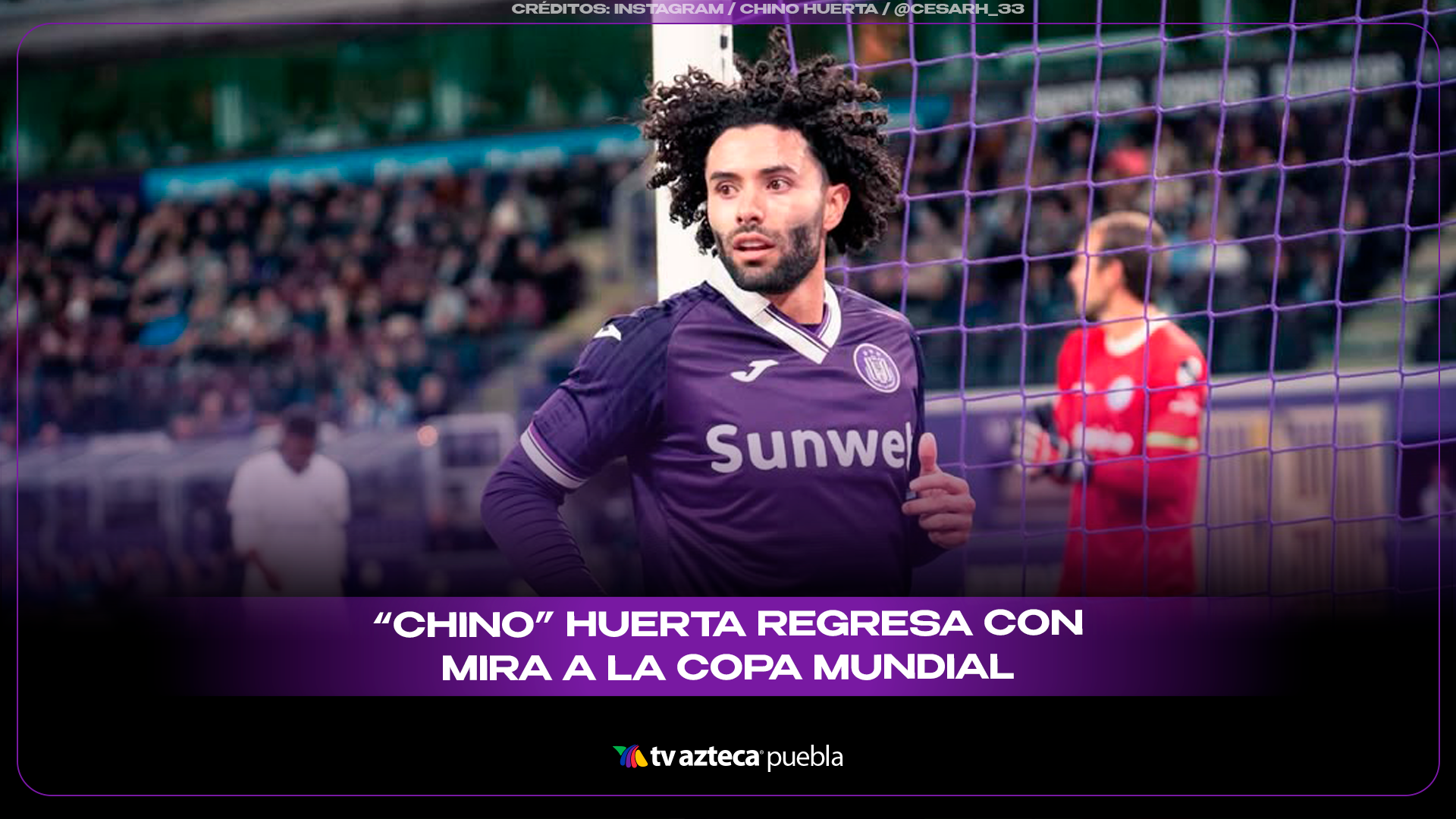 César Huerta vuelve con RSC Anderlecht y apunta al Mundial 2026 con la Selección Mexicana.