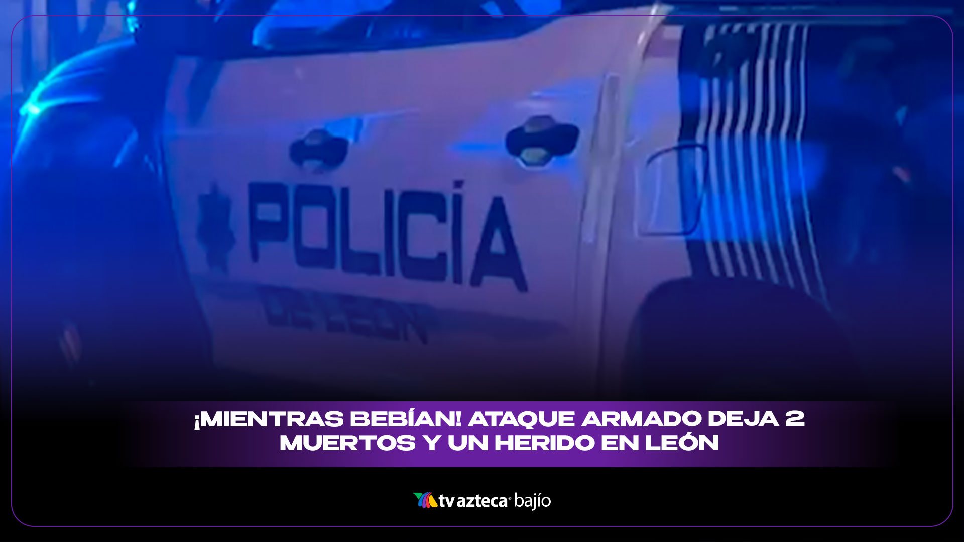 Ataque armado deja dos muertos y un menor herido en León