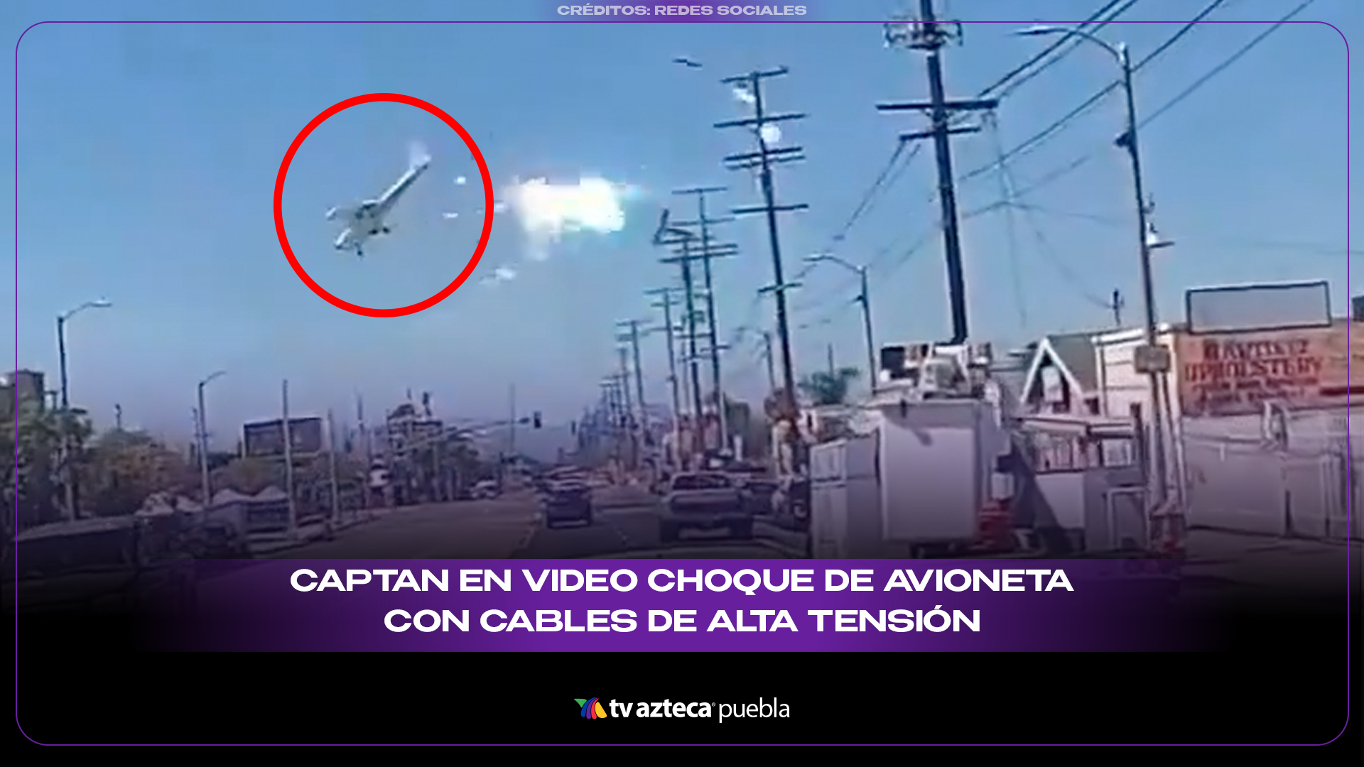 Captan en video choque de avioneta con cables de alta tensión en California