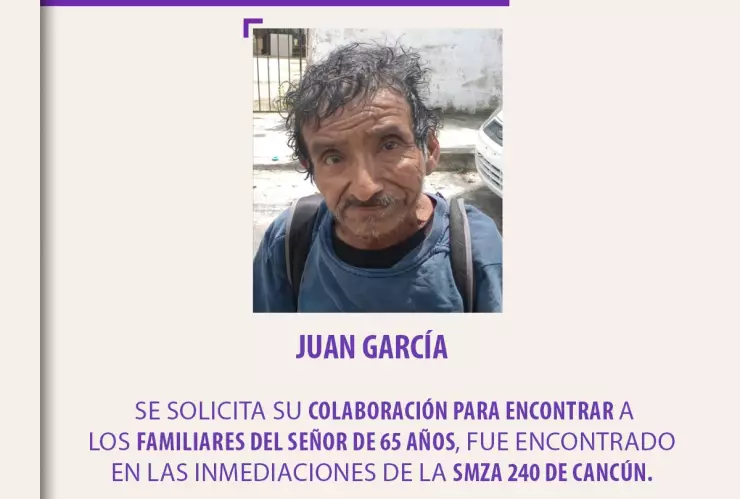 Buscan a la familia de Juan García; el hombre está en Cancún