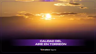 Calidad del aire en Torreón: ¿Cómo está hoy sábado 22 de noviembre 2025?