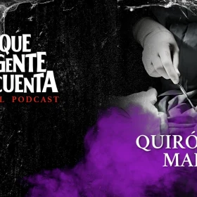 Quirofano-maldito-podcast-lo-que-la-gente-cuenta.jpeg