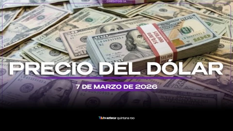 ¿Volvió a subir? Este es el precio del dólar en Cancún y Quintana Roo HOY, 7 de marzo de 2026: Conoce las divisas