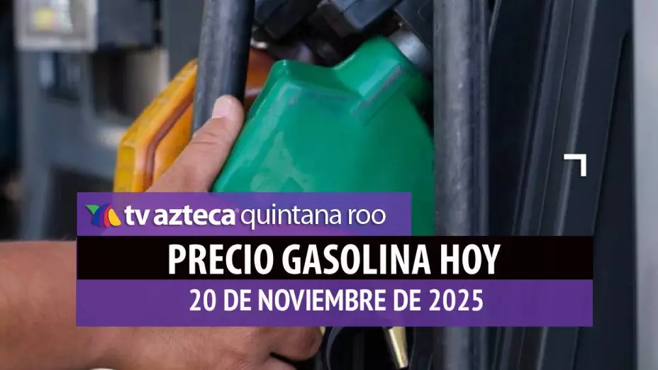 precio de la gasolina hoy 20 de noviembre de 2025