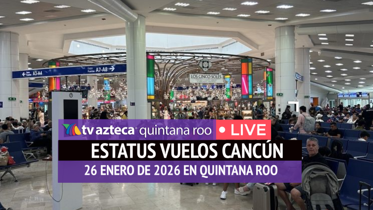 EN VIVO _ Estatus de vuelos hoy en el Aeropuerto de Cancún; viajes cancelados y demorados este 26 de enero de 2026.webp