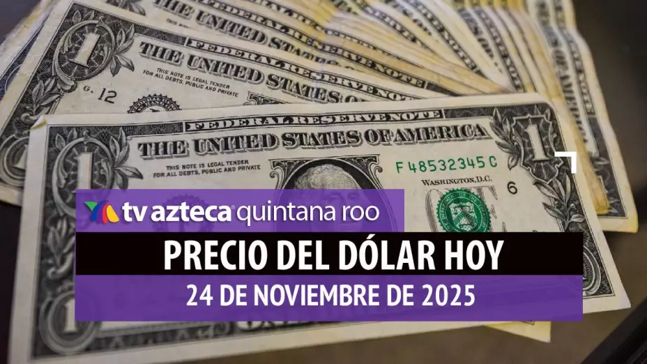 PRECIO DEL DÓLAR HOY 24 DE NOVIEMBRE DE 2025