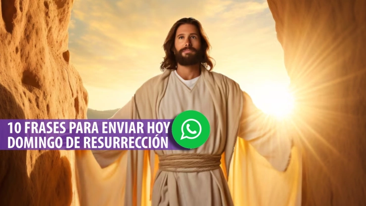 Feliz Domingo de Resurrección 2025: 10 mejores frases para enviar por WhatsApp esta Pascua